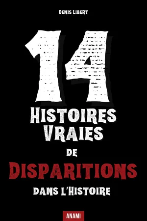 14 Histoires vraies de disparitions dans l’histoire