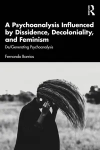 A Psychoanalysis Influenced by Dissidence, Decoloniality, and Feminism_cover