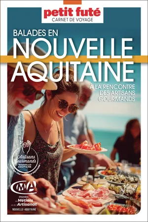 Guide Nouvelle Aquitaine : Artisans Gourmands 2026/2027 Carnet Petit Futé