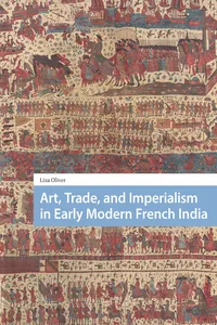 Art, Trade, and Imperialism in Early Modern French India_cover