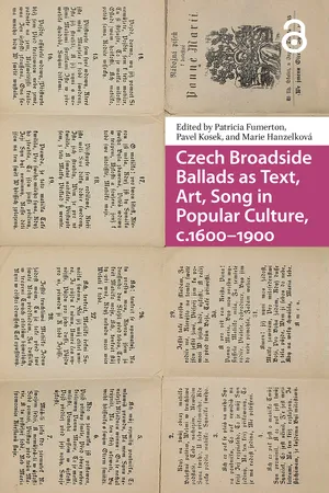 Czech Broadside Ballads as Text, Art, Song in Popular Culture, c.1600–1900