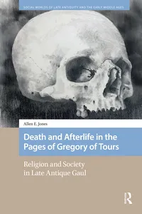 Death and Afterlife in the Pages of Gregory of Tours_cover