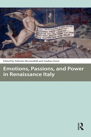 Emotions, Passions, and Power in Renaissance Italy