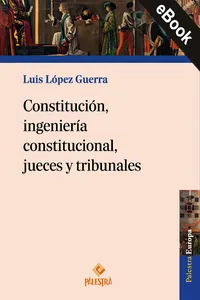 Constitución, ingeniería constitucional, jueces y tribunales_cover