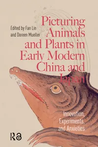 Picturing Animals and Plants in Early Modern China and Japan_cover