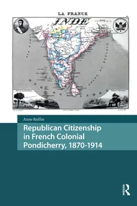 Republican Citizenship in French Colonial Pondicherry, 1870-1914_cover