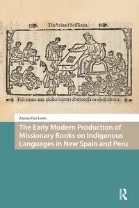 The Early Modern Production of Missionary Books on Indigenous Languages in New Spain and Peru_cover