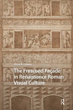 The Frescoed Façade in Renaissance Roman Visual Culture