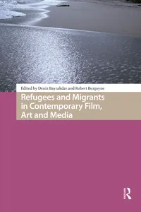 Refugees and Migrants in Contemporary Film, Art and Media_cover
