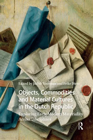 Objects, Commodities and Material Cultures in the Dutch Republic