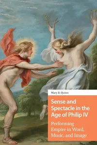 Sense and Spectacle in the Age of Philip IV_cover