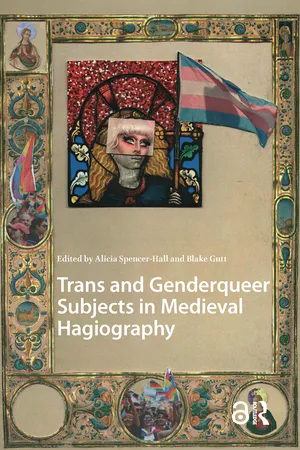 Trans and Genderqueer Subjects in Medieval Hagiography