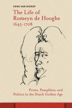 The Life of Romeyn de Hooghe 1645-1708