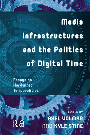 Media Infrastructures and the Politics of Digital Time