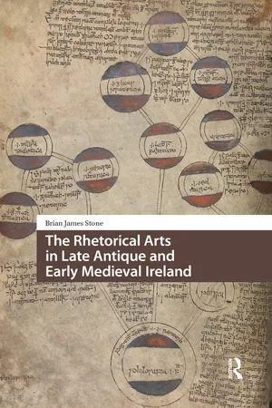 The Rhetorical Arts in Late Antique and Early Medieval Ireland