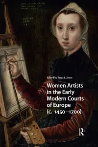 Women Artists in the Early Modern Courts of Europe