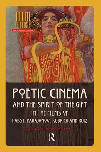 Poetic Cinema and the Spirit of the Gift in the Films of Pabst, Parajanov, Kubrick and Ruiz_cover
