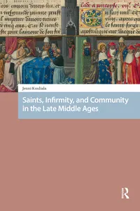 Saints, Infirmity, and Community in the Late Middle Ages_cover