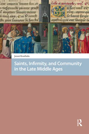 Saints, Infirmity, and Community in the Late Middle Ages