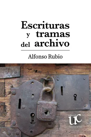 Escrituras y tramas del archivo