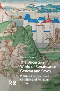 The Uncertain World of Renaissance Geneva and Savoy