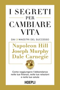 I segreti per cambiare vita. Dai 3 Maestri del Successo_cover
