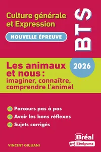Les animaux et nous : imaginer, connaître, comprendre l'animal - Culture générale et expression - BTS 2026_cover
