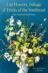 Cut Flowers, Foliage and Fruits of the Southeast_cover