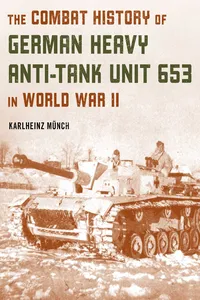 The Combat History of German Heavy Anti-Tank Unit 653 in World War II_cover
