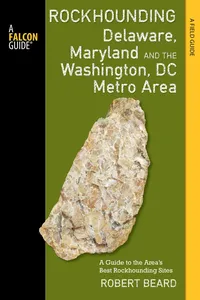 Rockhounding Delaware, Maryland, and the Washington, DC Metro Area_cover