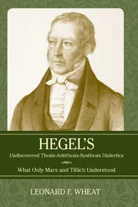 Hegel's Undiscovered Thesis-Antithesis-Synthesis Dialectics_cover