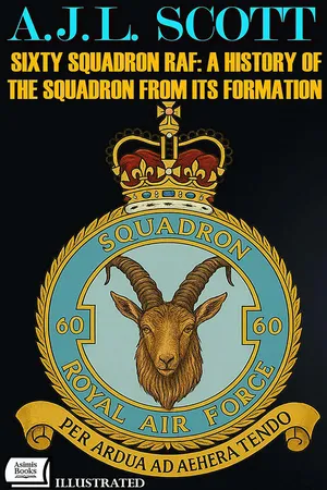 Sixty Squadron RAF: A History of the Squadron from Its Formation. Illustrated