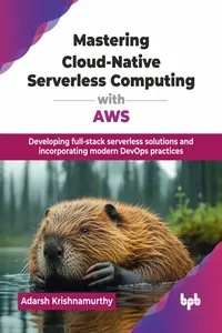 Mastering Cloud-Native Serverless Computing with AWS_cover