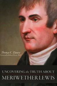 Uncovering the Truth About Meriwether Lewis_cover