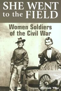 She Went to the Field: Women Soldiers of the Civil War_cover