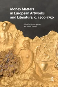Money Matters in European Artworks and Literature, c. 1400-1750_cover