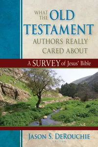 What the Old Testament Authors Really Cared About_cover