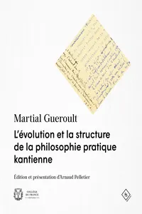 L’évolution et la structure de la philosophie pratique kantienne