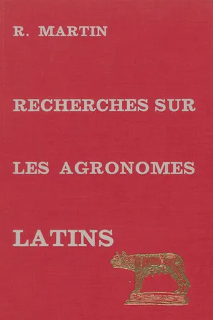 Recherches sur les agronomes latins