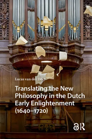 Translating the New Philosophy in the Dutch Early Enlightenment (1640-1720)