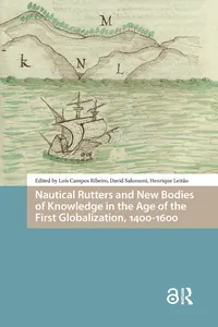 Nautical Rutters and New Bodies of Knowledge in the Age of the First Globalization, 1400-1600