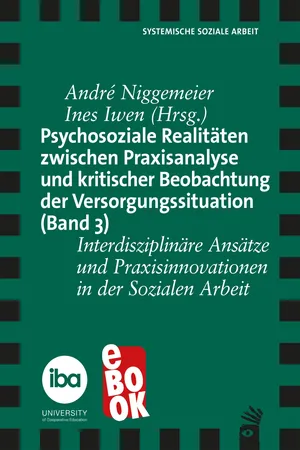 Psychosoziale Realitäten zwischen Praxisanalyse und kritischer Beobachtung der Versorgungssituation (Band 3)