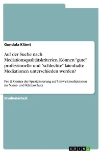 Auf der Suche nach Mediationsqualitätskriterien. Können "gute" professionelle und "schlechte" laienhafte Mediationen unterschieden werden?_cover