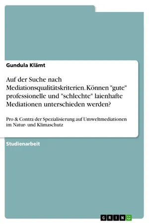 Auf der Suche nach Mediationsqualitätskriterien. Können "gute" professionelle und "schlechte" laienhafte Mediationen unterschieden werden?