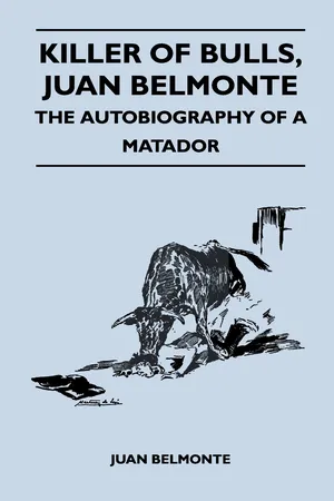 Killer of Bulls, Juan Belmonte - The Autobiography of a Matador