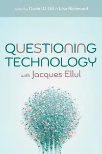 Questioning Technology with Jacques Ellul