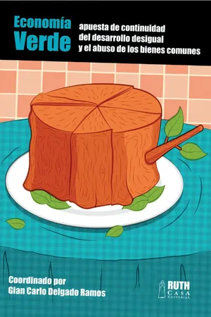 Economía verde: apuesta de continuidad del desarrollo desigual y el abuso de los bienes comunes
