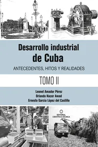 Desarrollo industrial de Cuba. Antecedentes, hitos y realidades T-2_cover