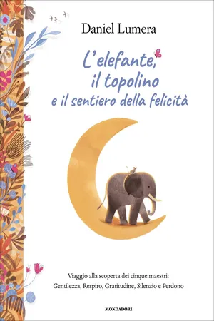 L'elefante, il topolino e il sentiero della felicità