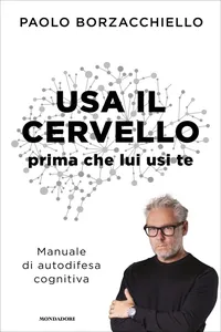 Usa il cervello prima che lui usi te